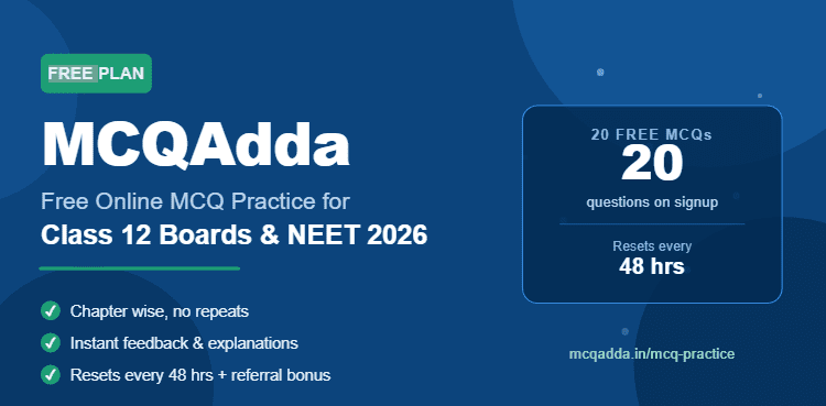 MCQ Practice Class 12 and NEET
